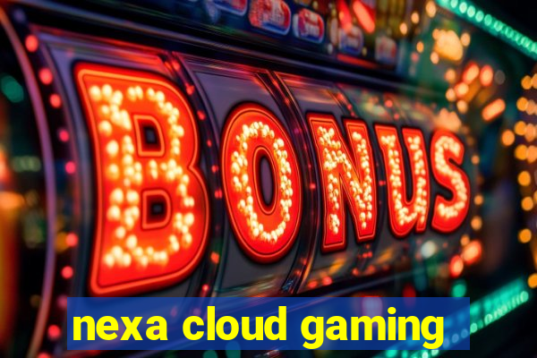 nexa cloud gaming